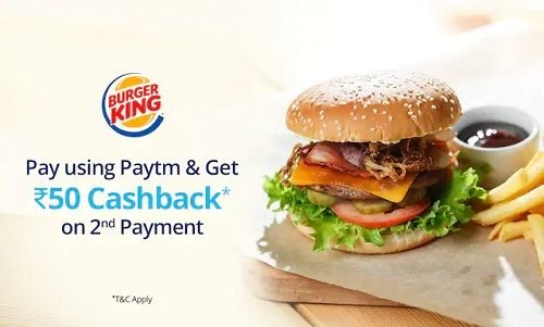 Get Rs.50 Cashback on 2nd transaction Pay Using Paytm at Burger King